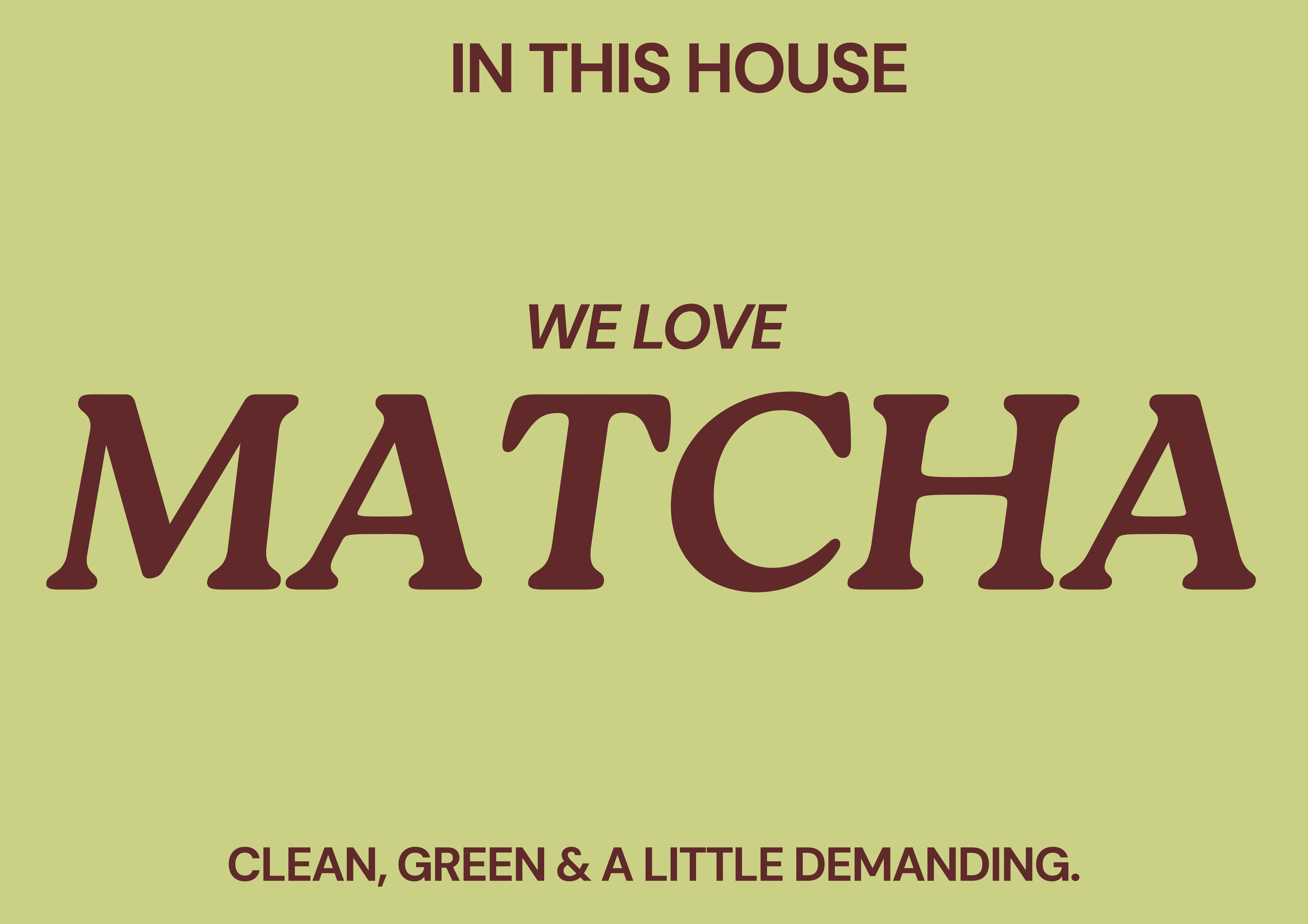 In this house we love matcha Typography print : A4