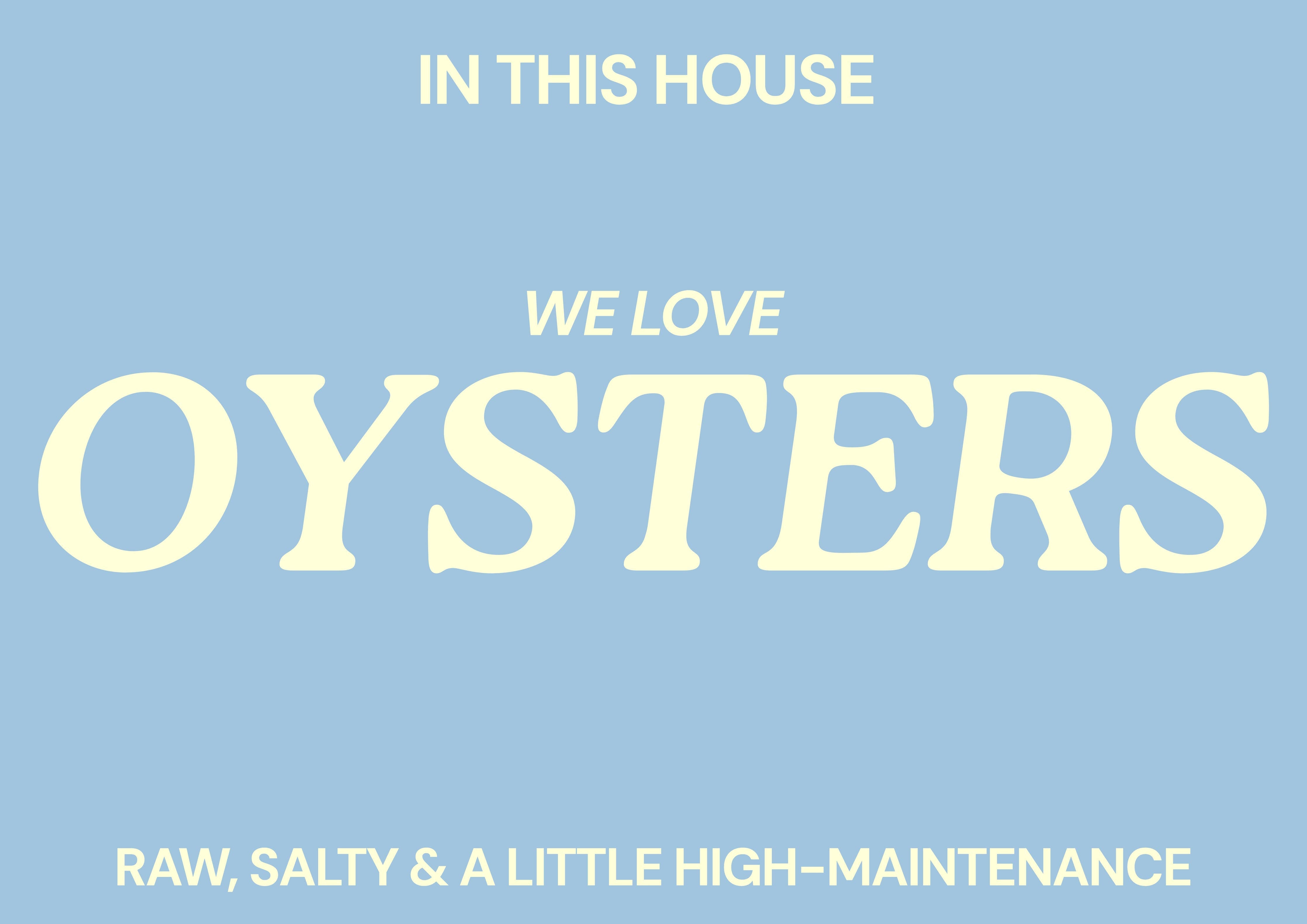 In this house we love Oysters Typography print: A4